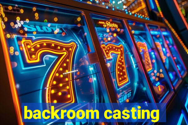 backroom casting